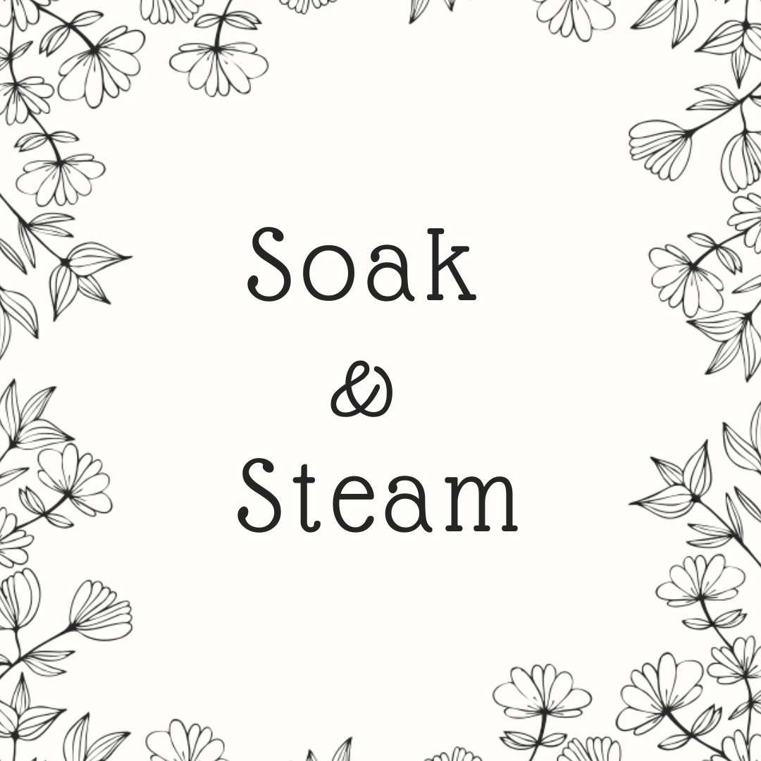 Soak & Steam