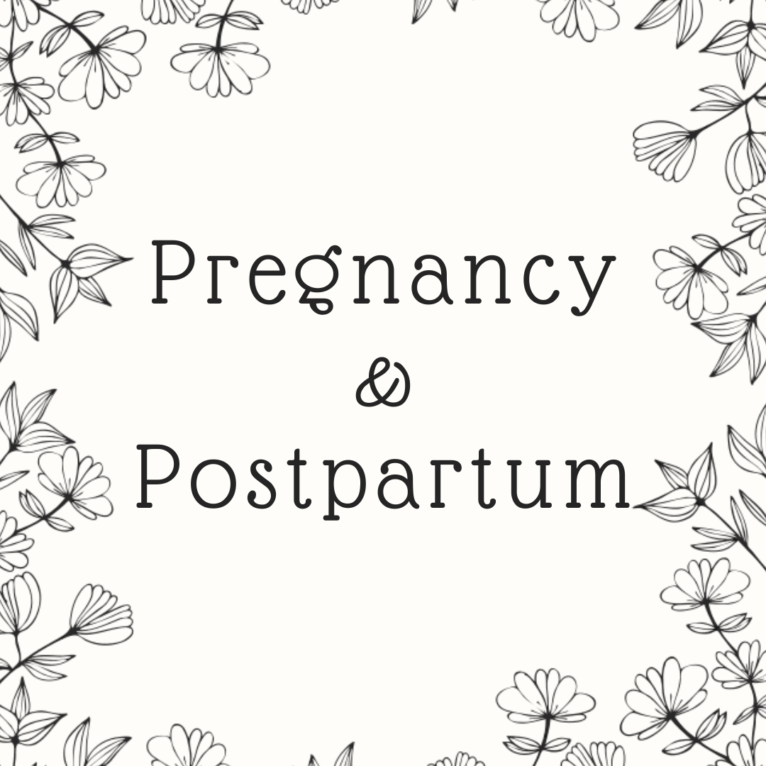 Pregnancy & Postpartum
